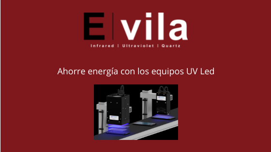 Ahorre energía con los equipos UV Led de E. Vila Projects