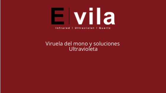 Viruela del mono y soluciones Ultravioleta de E. Vila Projects