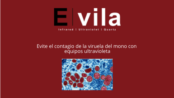 Evite el contagio de la viruela del mono con equipos ultravioleta