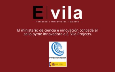 El ministerio de ciencia e innovación concede el sello pyme innovadora a E. Vila Projects.