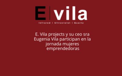 E. Vila projects y su ceo sra Eugenia Vila participan en la jornada mujeres emprendedoras