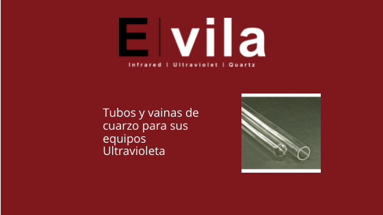 Tubos y vainas de cuarzo para sus equipos Ultravioleta