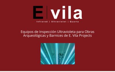 Equipos de Inspección Ultravioleta para Obras Arqueológicas y Barnices de E. Vila Projects