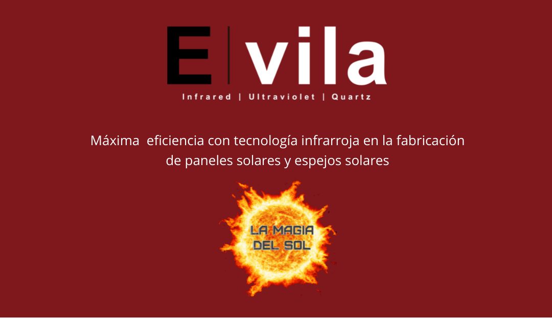 Máxima  eficiencia con tecnología infrarroja en la fabricación de paneles solares y espejos solares