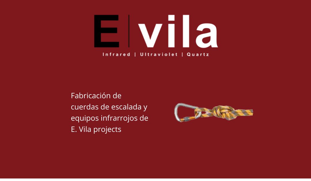 Fabricación de cuerdas de escalada y equipos infrarrojos de E. Vila projects