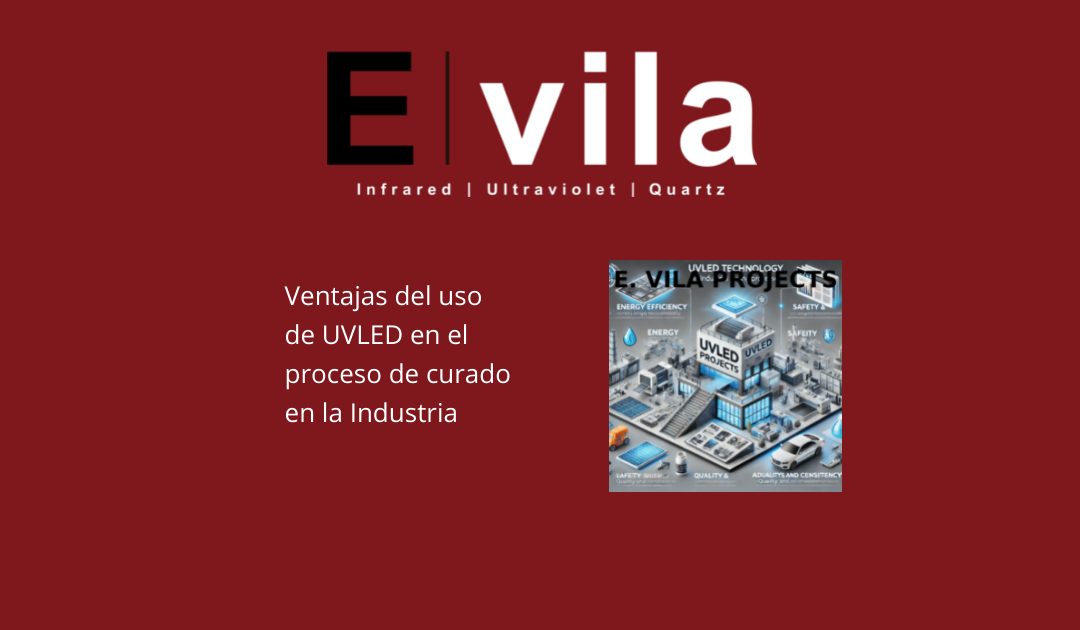 Ventajas del uso de UVLED en el proceso de curado en la Industria