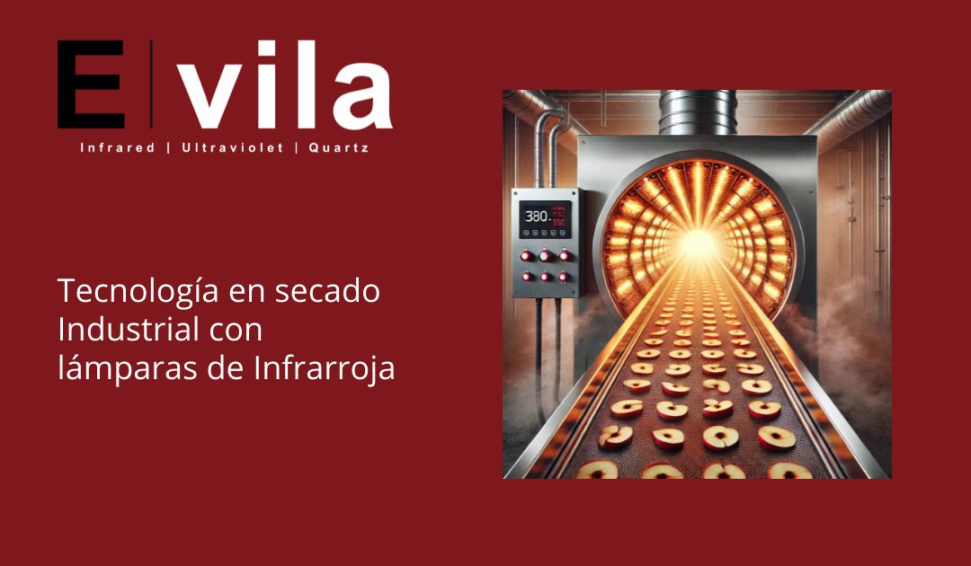 Tecnología en secado Industrial con lámparas de Infrarrojo