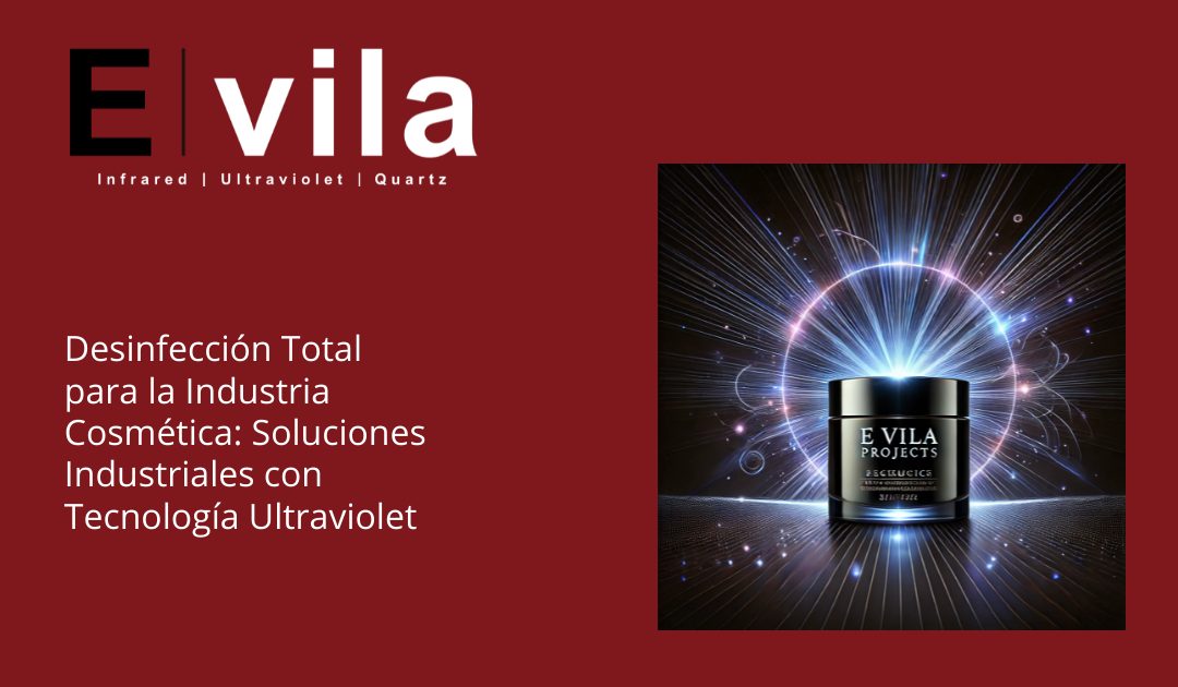 Desinfección Total para la Industria Cosmética: Soluciones Industriales con Tecnología Ultravioleta