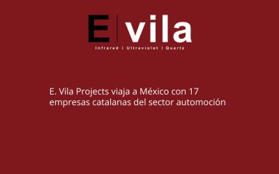 E. Vila Projects viaja a México con 17 empresas catalanas del sector automoción