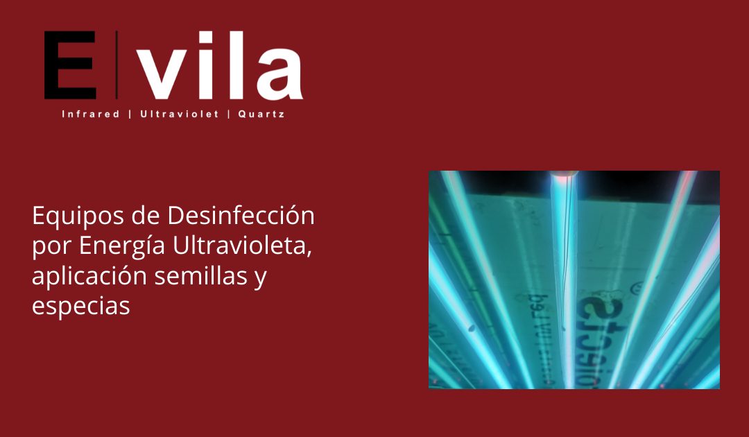 Equipos de Desinfección por Energía Ultravioleta, aplicación semillas y especias